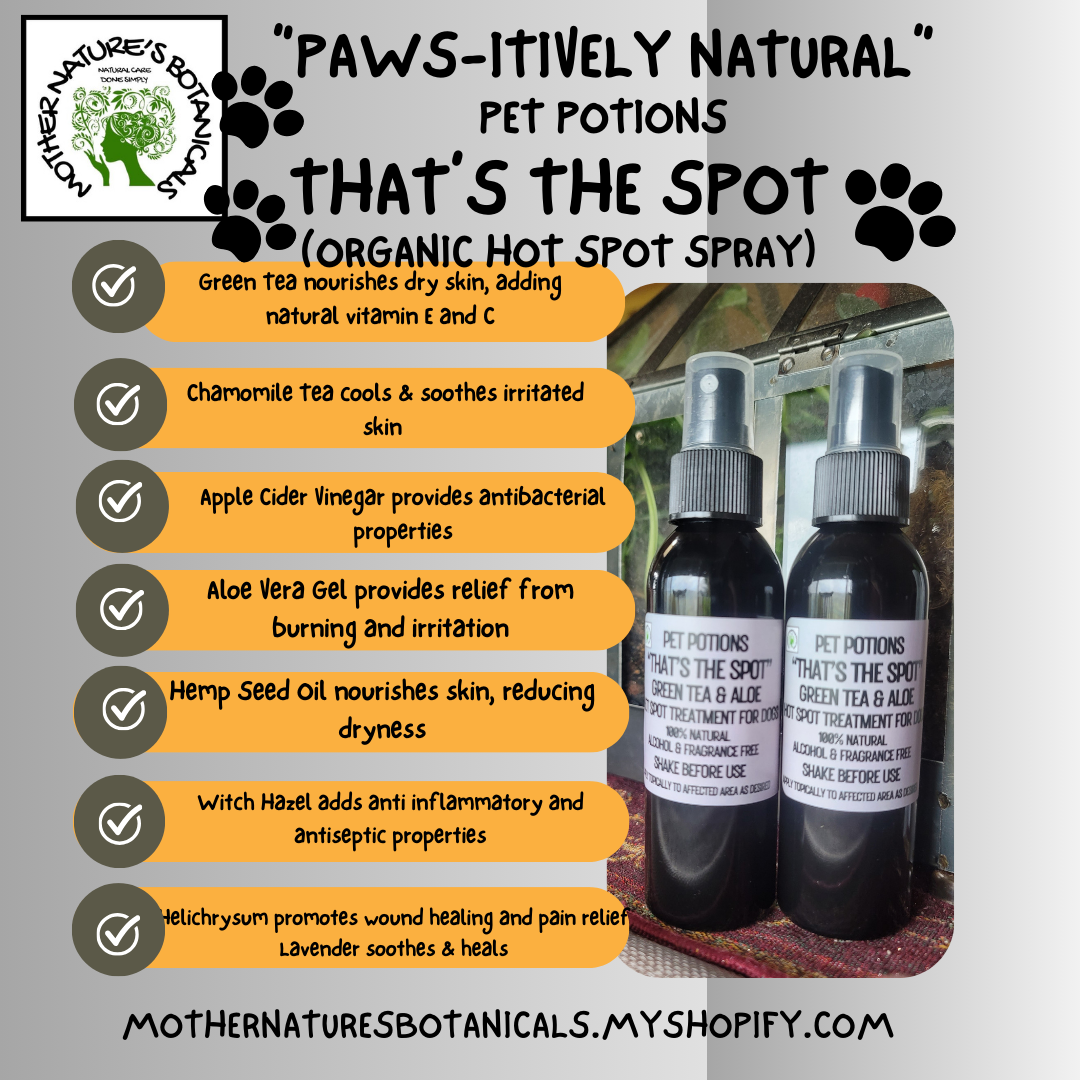 "PAWS-itively Natural" "That's the Spot" Organic Green Tea & Hemp Seed Oil Hotspot Potion for dogs and cats