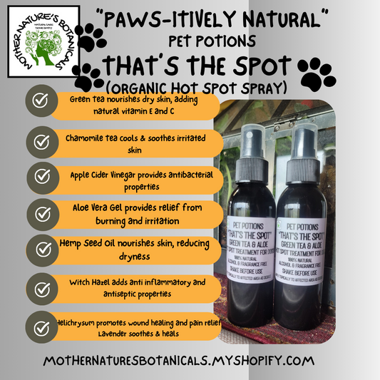 "PAWS-itively Natural" "That's the Spot" Organic Green Tea & Hemp Seed Oil Hotspot Potion for dogs and cats