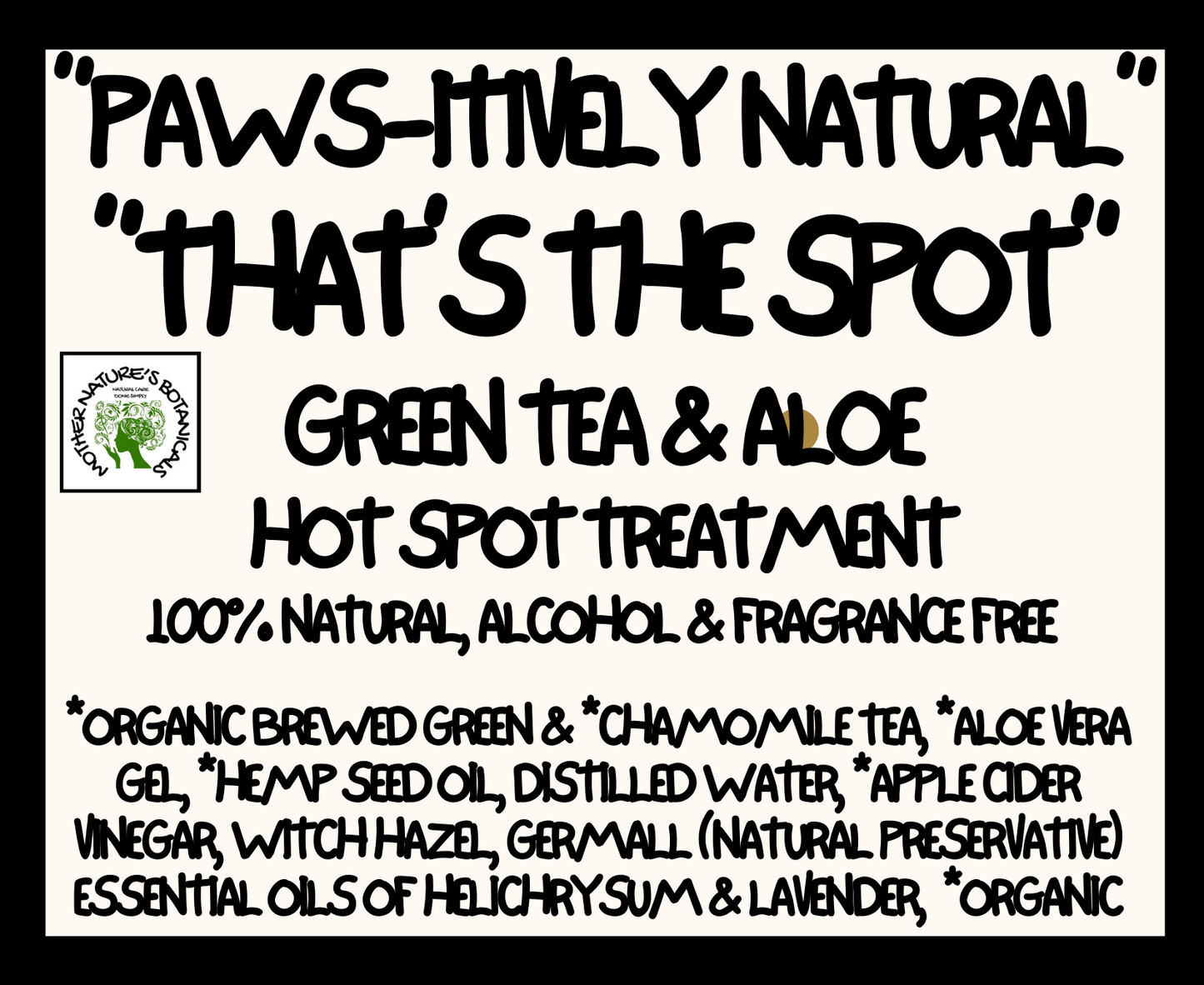 "PAWS-itively Natural" "That's the Spot" Organic Green Tea & Hemp Seed Oil Hotspot Potion for dogs and cats